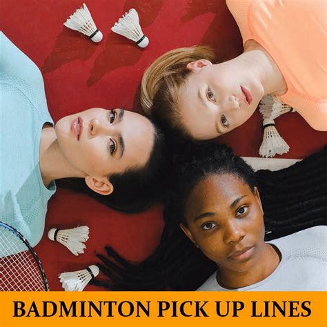 51 Badminton Pick Up Lines [Funny, Dirty, Cheesy].